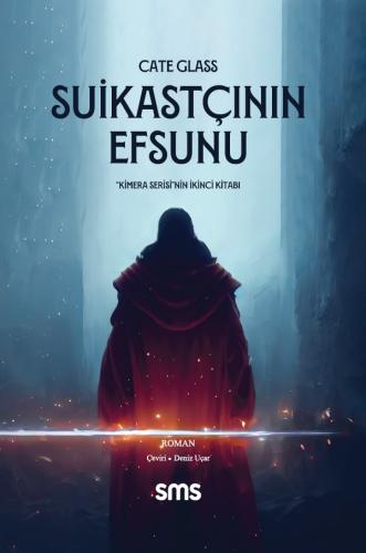 SUİKASTÇININ EFSUNU - KİMERA SERİSİ - İKİNCİ KİTAP